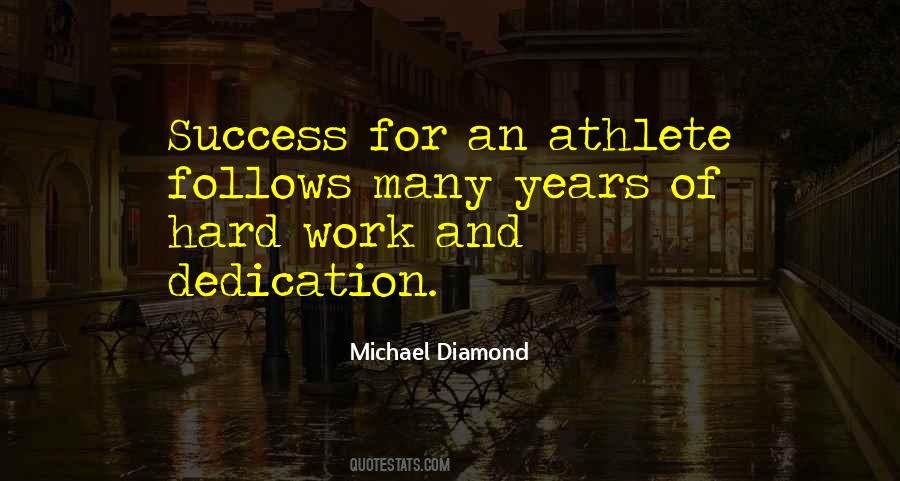 Quotes About Dedication And Hard Work #1253607