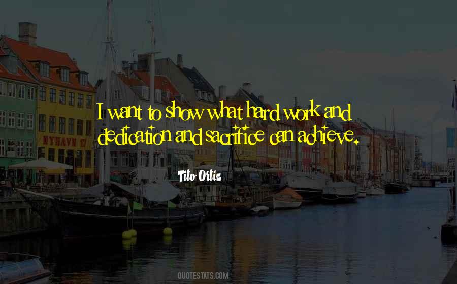 Quotes About Dedication And Hard Work #1765309