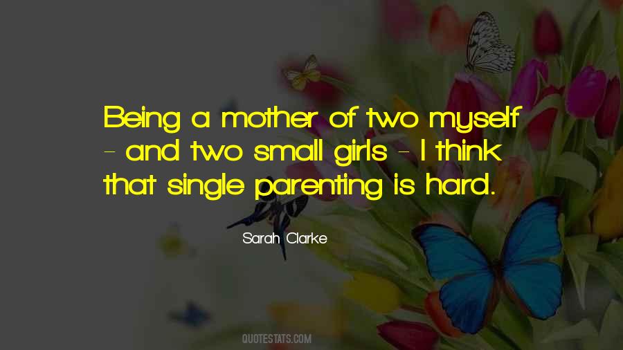 Quotes About Being A Mother #1022288