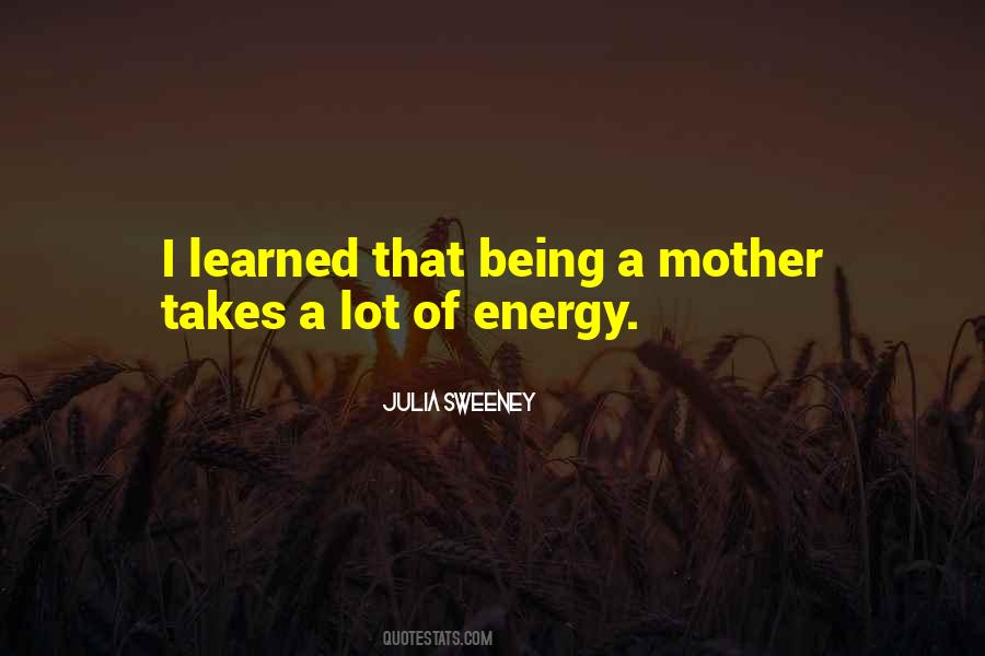 Quotes About Being A Mother #1253242