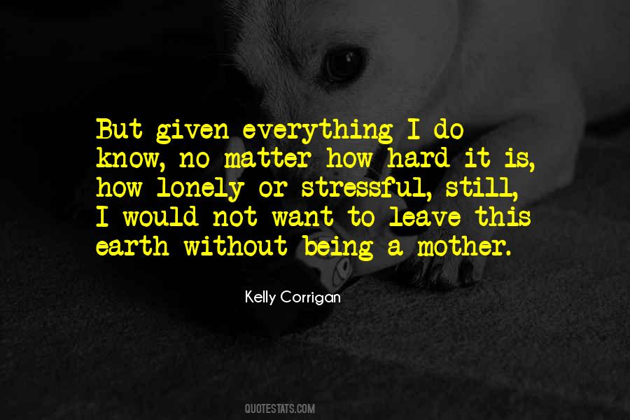 Quotes About Being A Mother #1283540