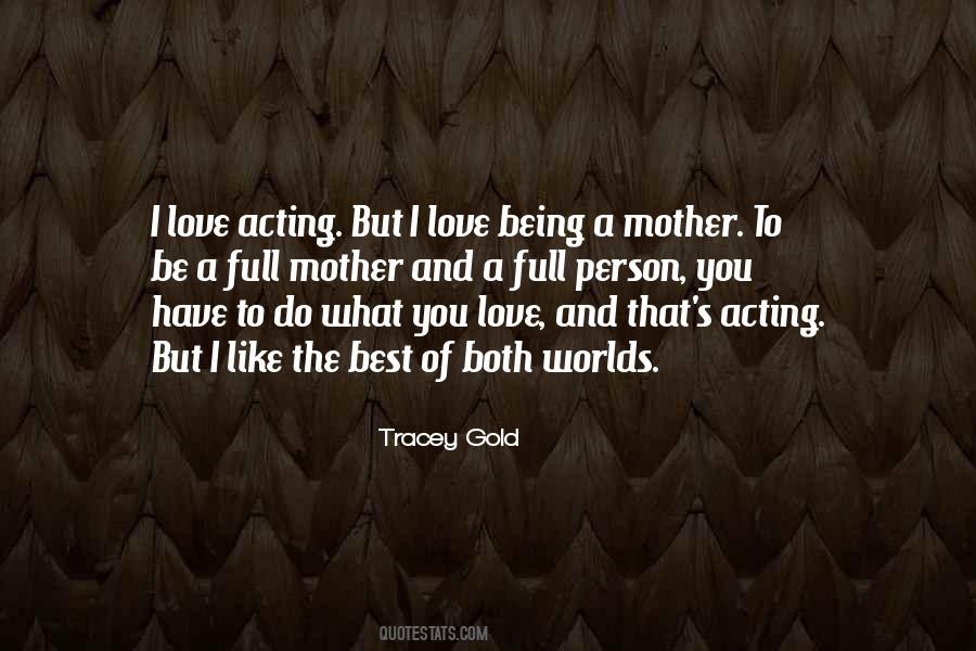 Quotes About Being A Mother #1543841