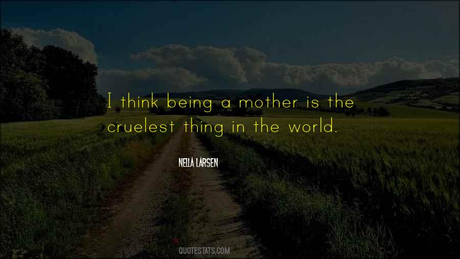 Quotes About Being A Mother #1869694
