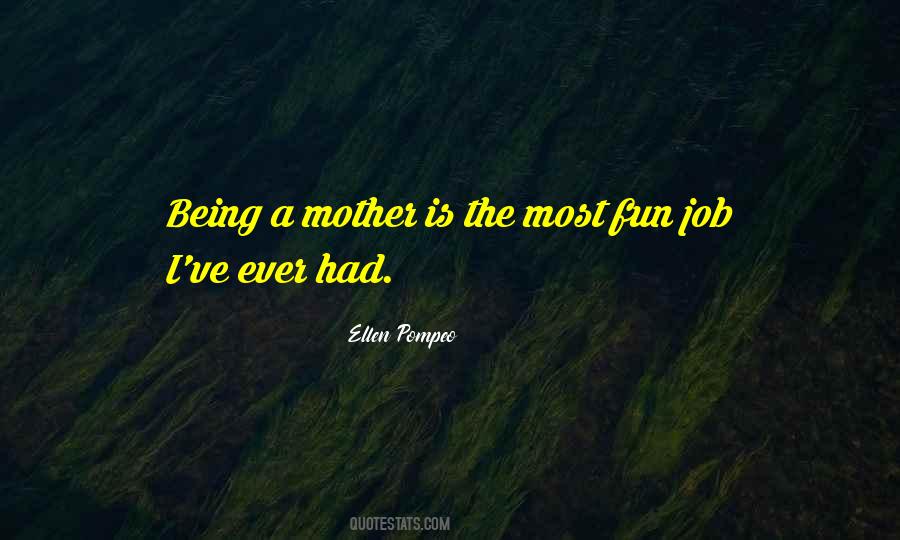 Quotes About Being A Mother #37806