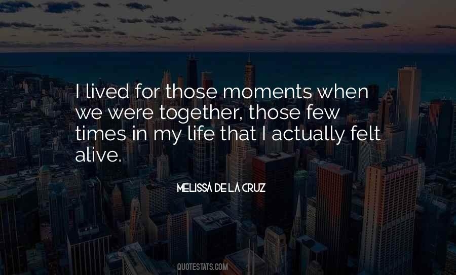 Moments Lived With Love Quotes #763379