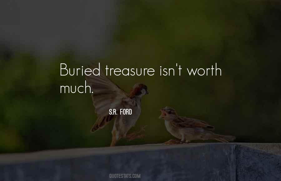 Treasure Worth Quotes #1010370