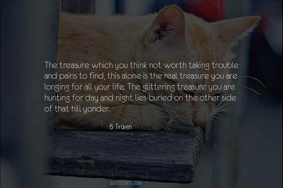 Treasure Worth Quotes #504272