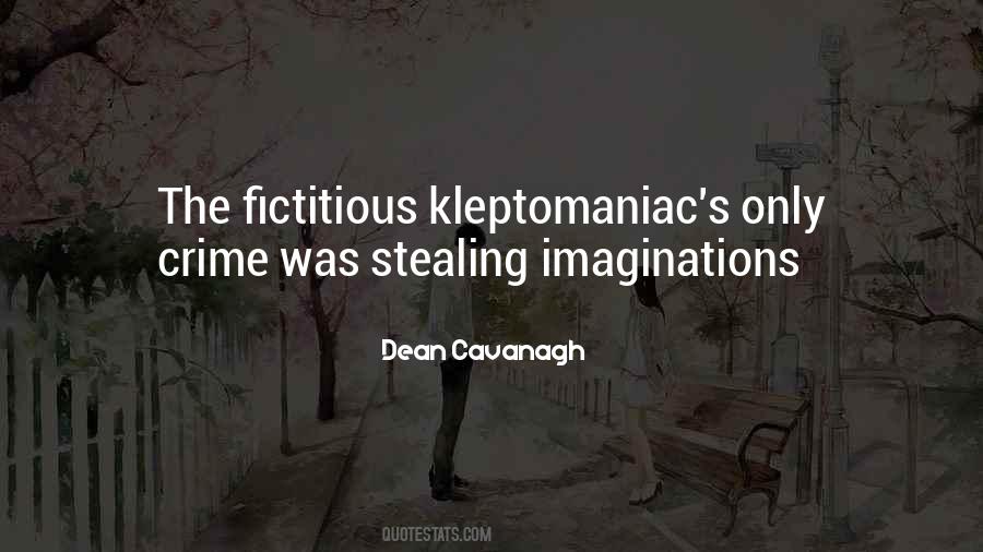 Quotes About Kleptomaniacs #1144185