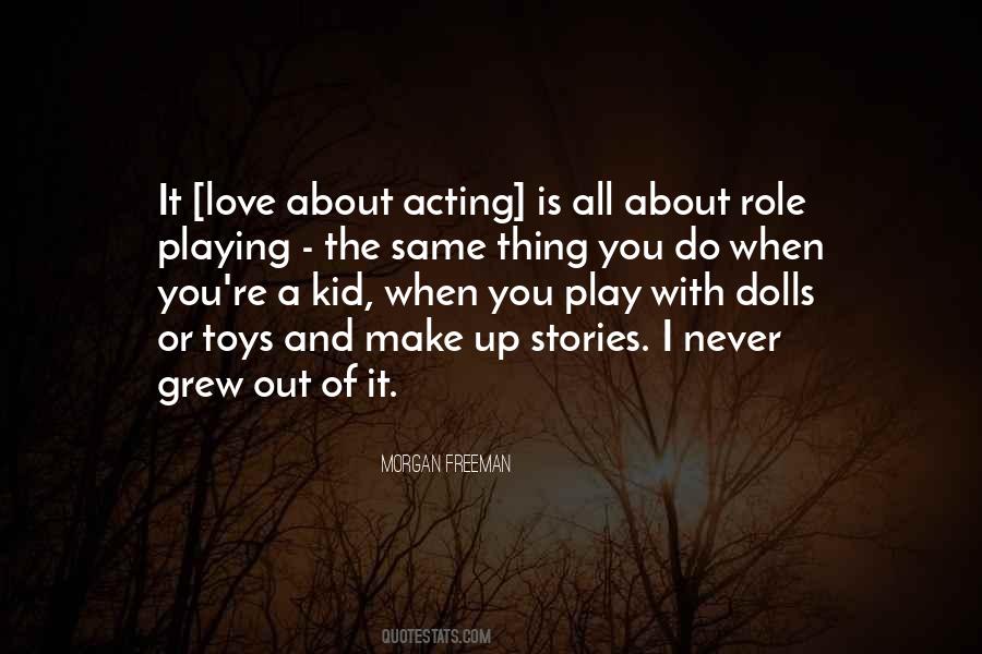 Quotes About Acting Out Of Love #1039059