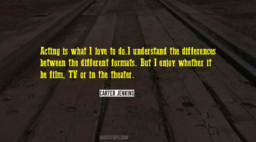 Quotes About Acting Out Of Love #142484