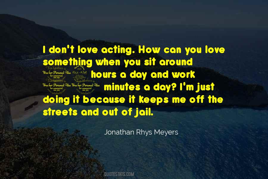 Quotes About Acting Out Of Love #167218