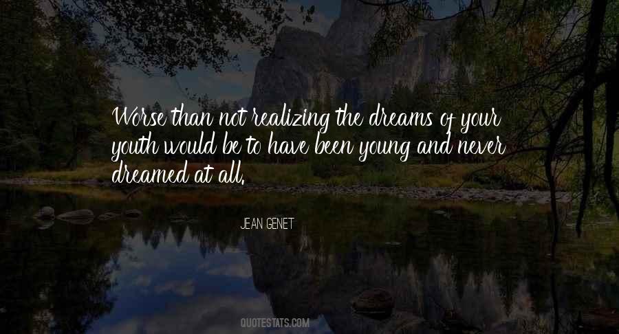 Quotes About Realizing Your Dreams #666360