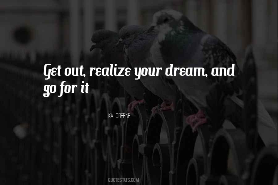 Quotes About Realizing Your Dreams #75894