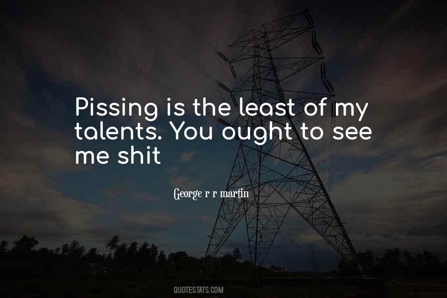 Quotes About Pissing #153013