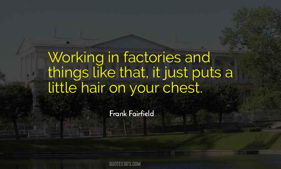 Quotes About Working In Factories #1718973