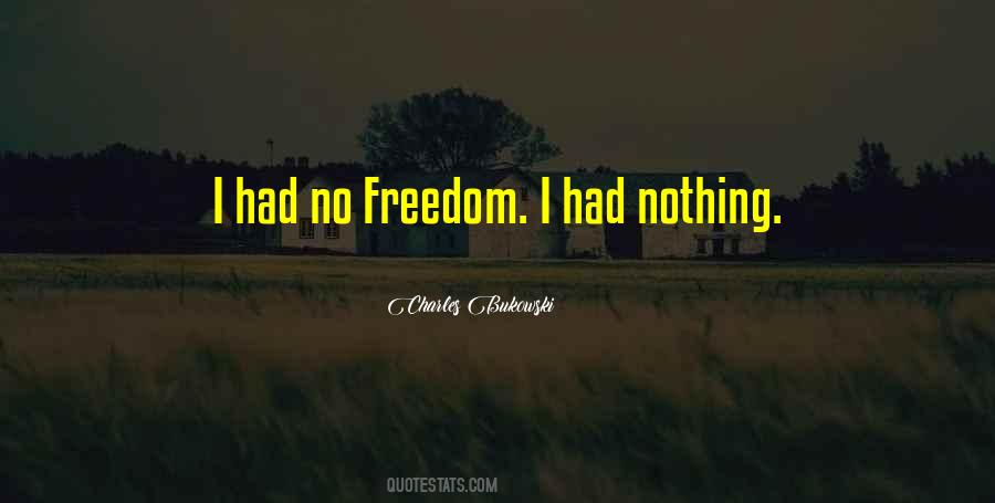 Quotes About No Freedom #517208