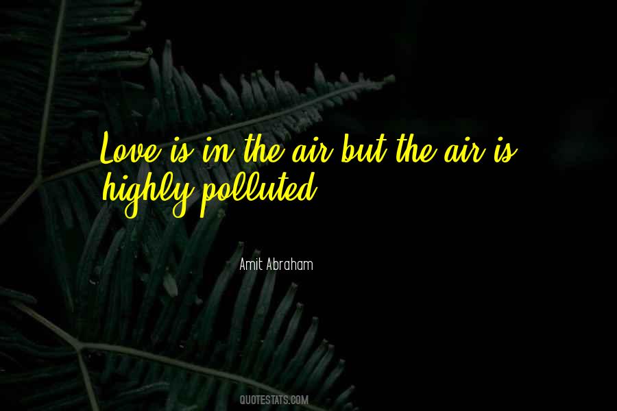 Quotes About Love Is In The Air #1500629