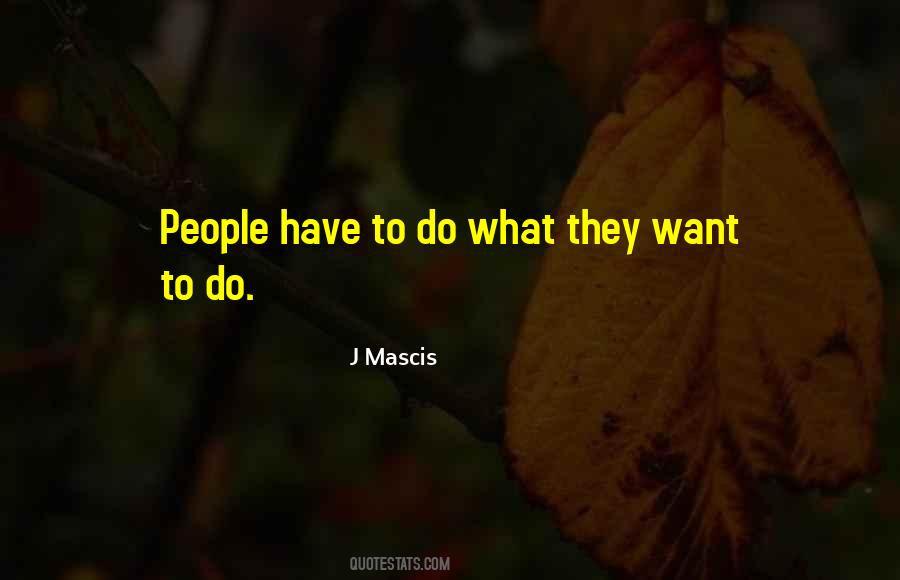 Do What They Want Quotes #1104906