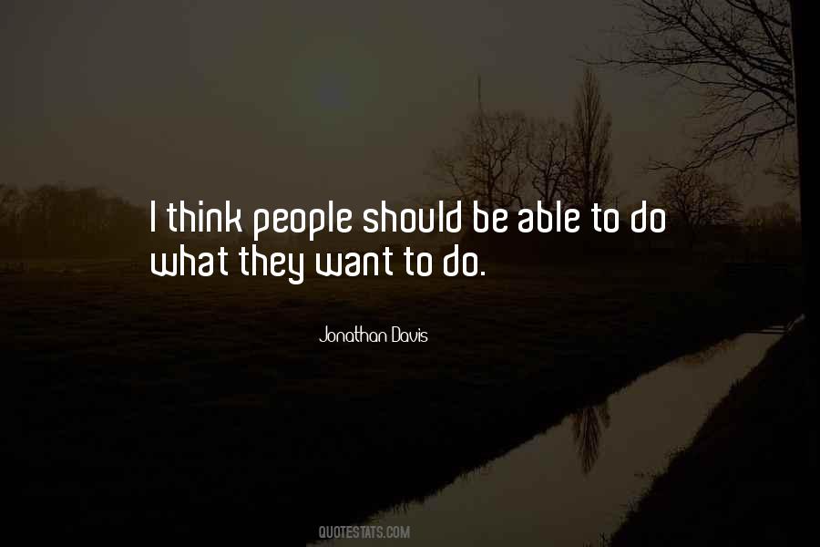 Do What They Want Quotes #520915