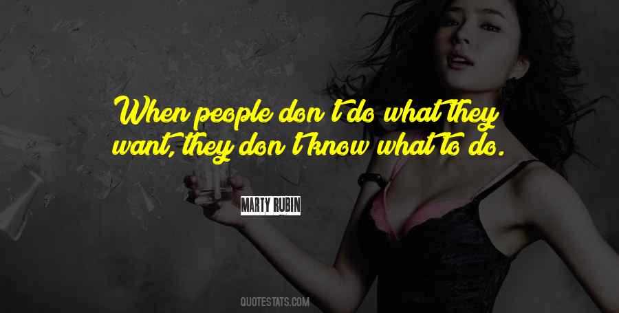 Do What They Want Quotes #536864