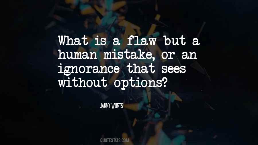Human Ignorance Quotes #1198178
