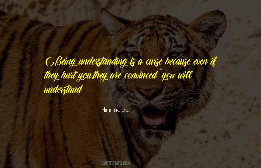 Quotes About Being Understanding #1334414