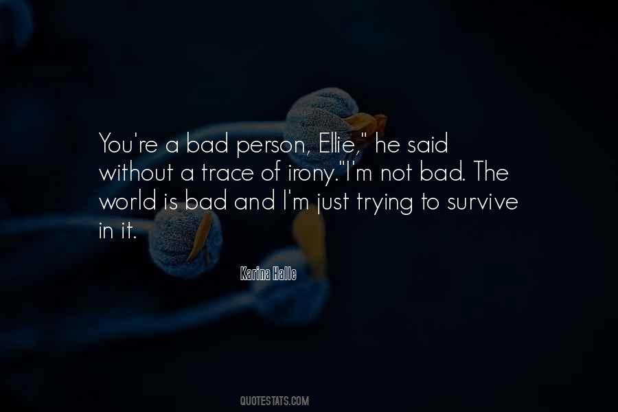 Bad Person Is Quotes #502332