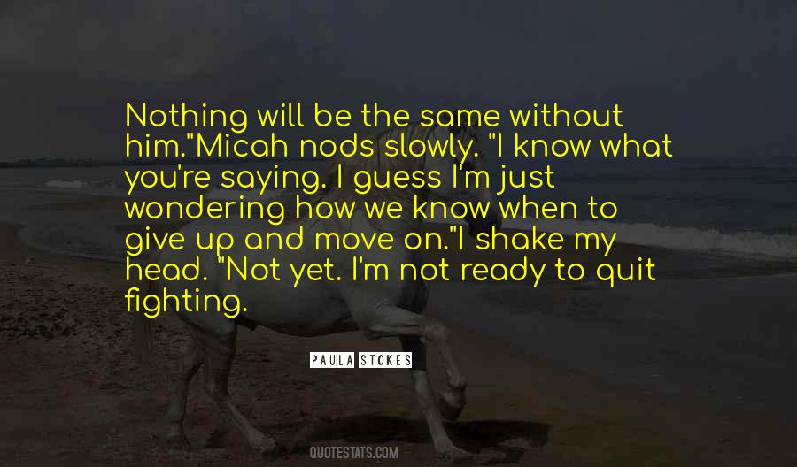 Quotes About Not Ready To Move On #812665