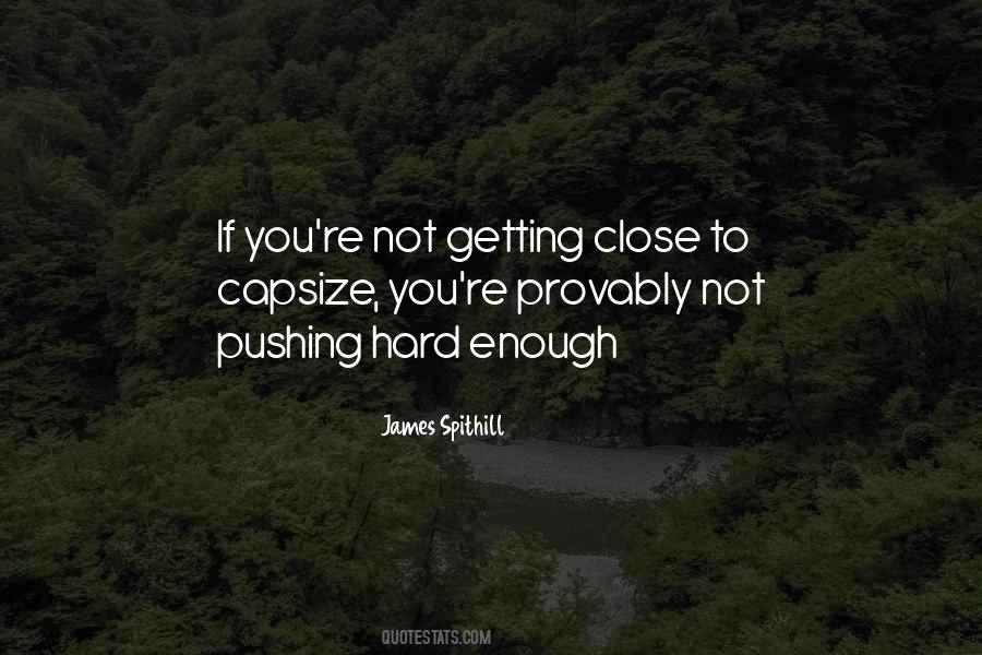 Pushing Hard Quotes #1450199