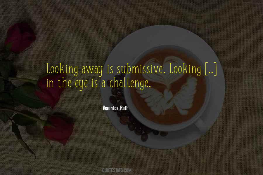 Quotes About Looking Away #951430
