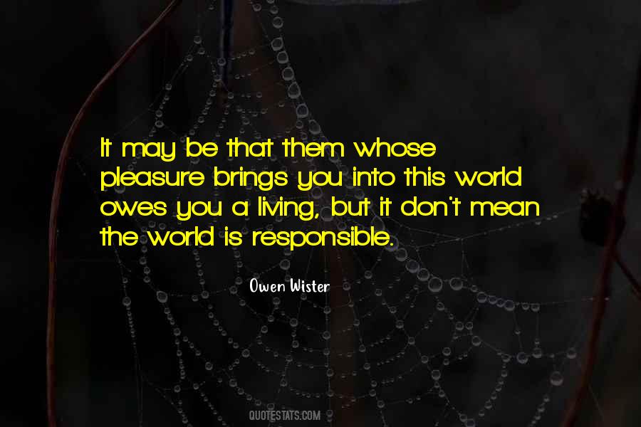 Quotes About The World Owes You Nothing #41768