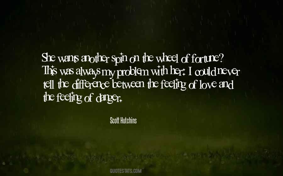 The Danger Of Love Quotes #1453410