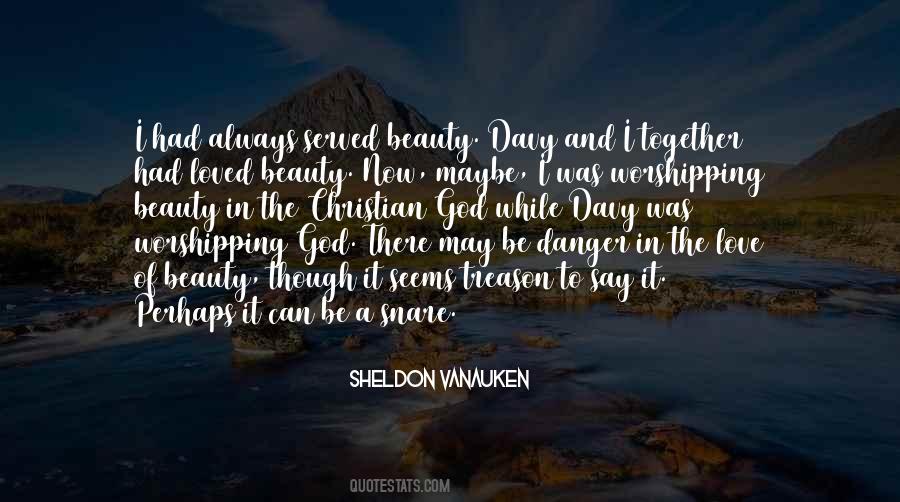 The Danger Of Love Quotes #1701904