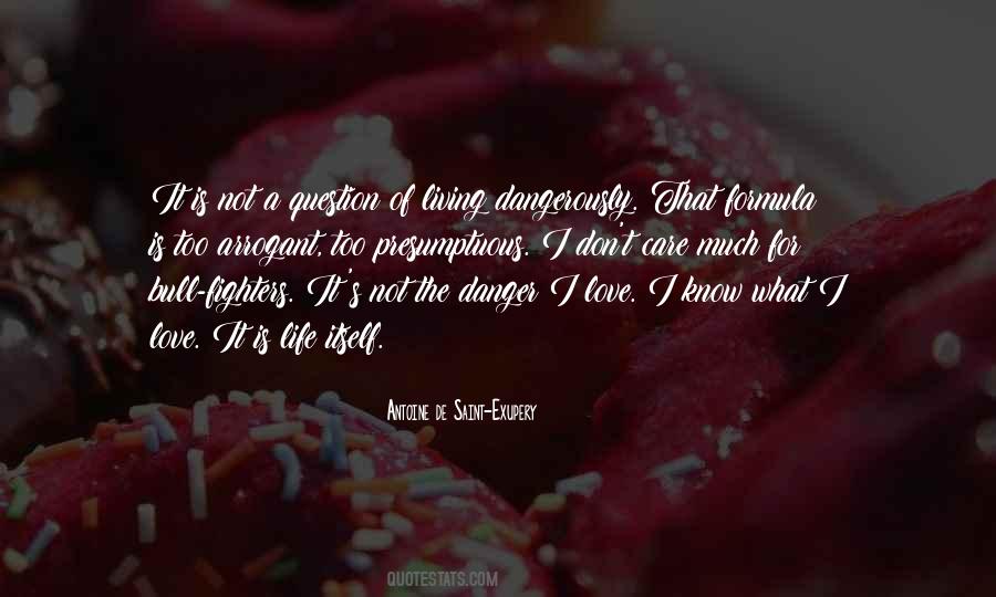 The Danger Of Love Quotes #246458