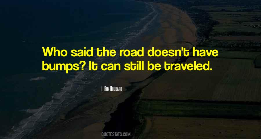 Quotes About Bumps On The Road #1524292