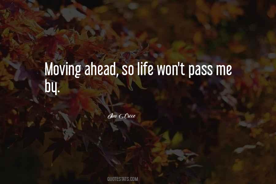 Quotes About Moving Ahead #1364107