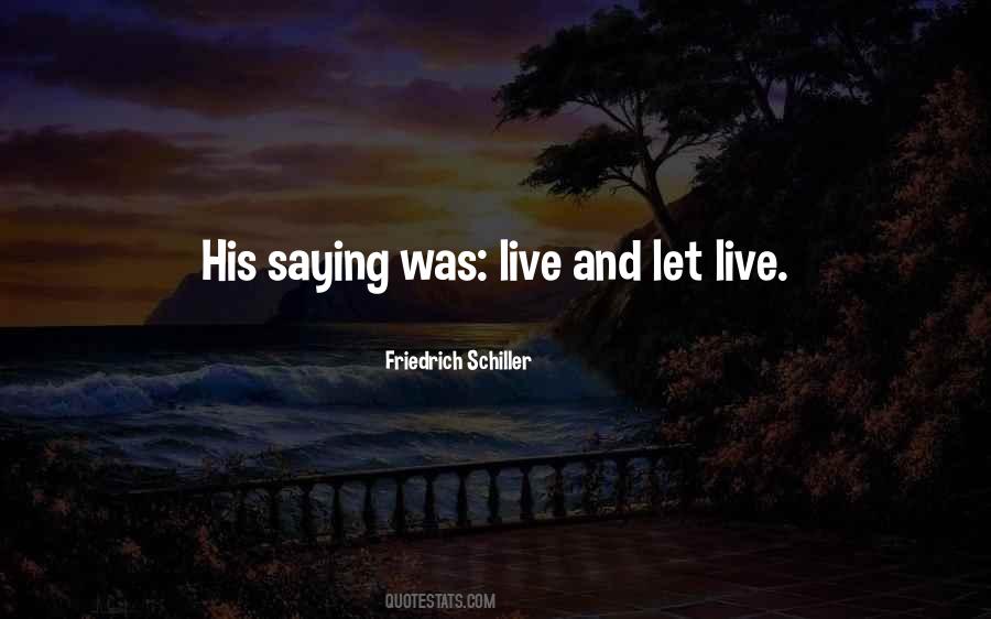 Quotes About Live And Let Live #1752184