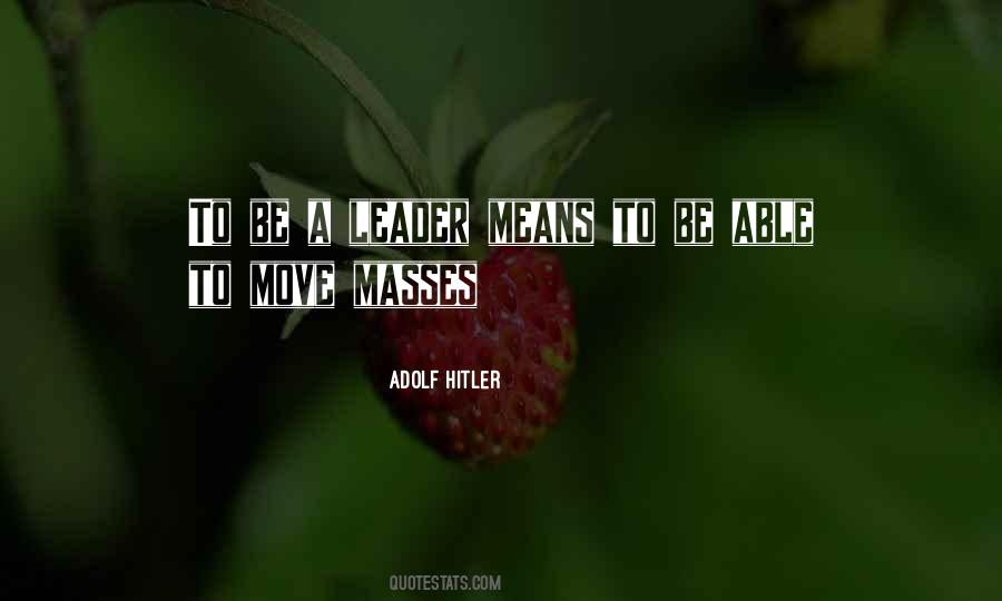 To Be A Leader Quotes #1166915