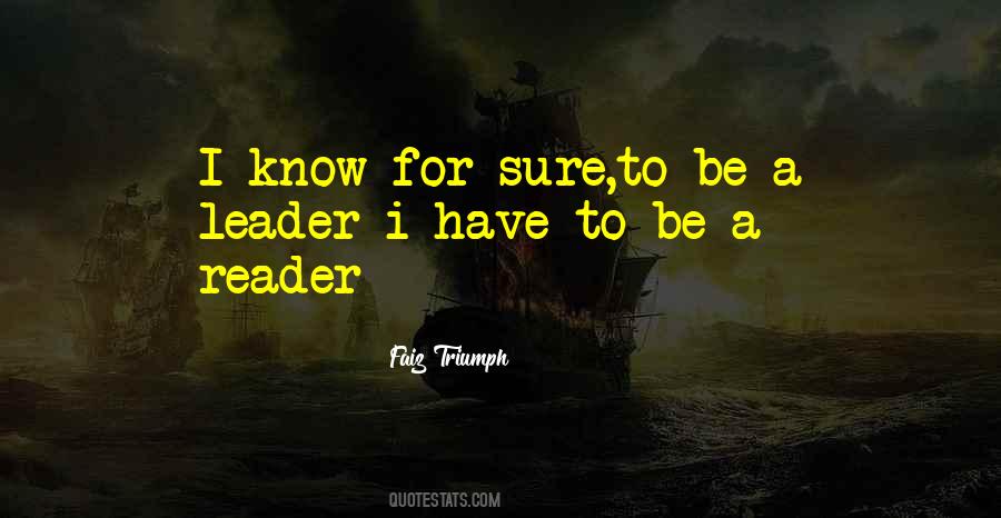 To Be A Leader Quotes #498328