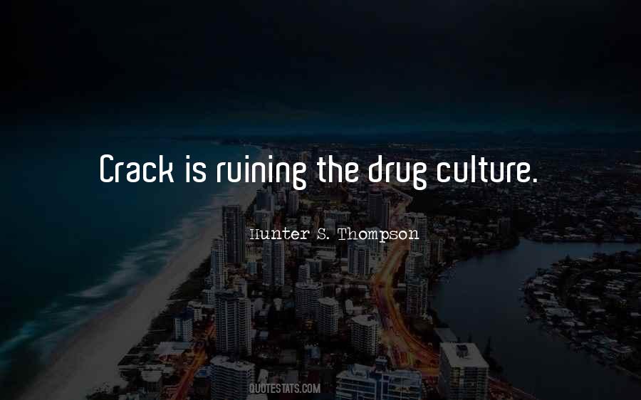 Drug Culture Quotes #1020524