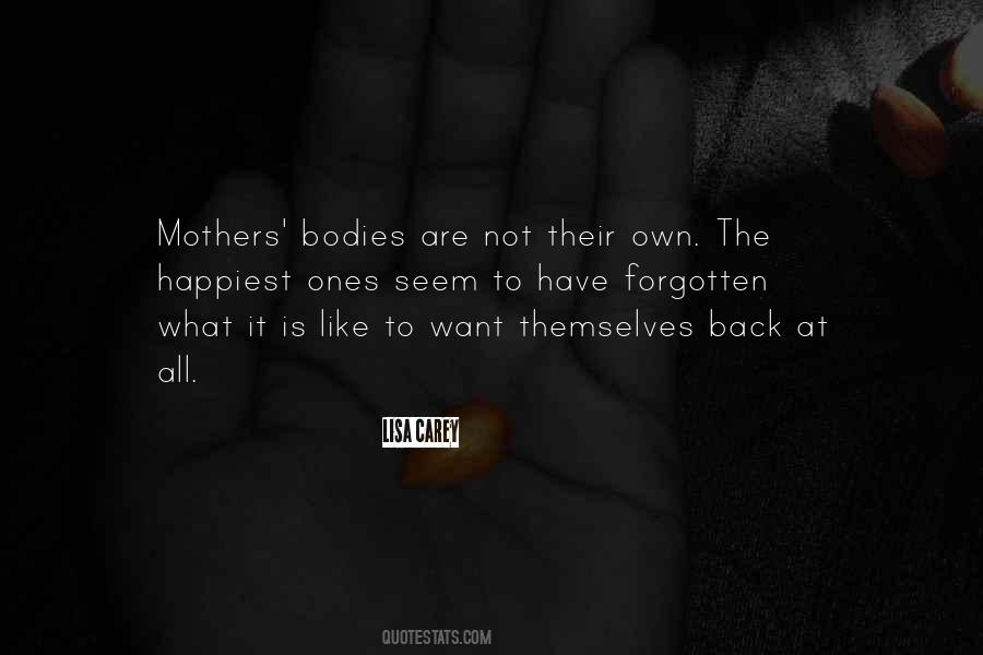 Quotes About Mothers Bodies #1381295