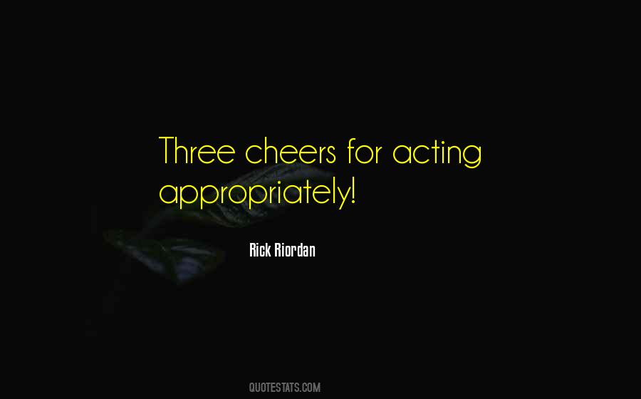 Quotes About Acting Appropriately #76648