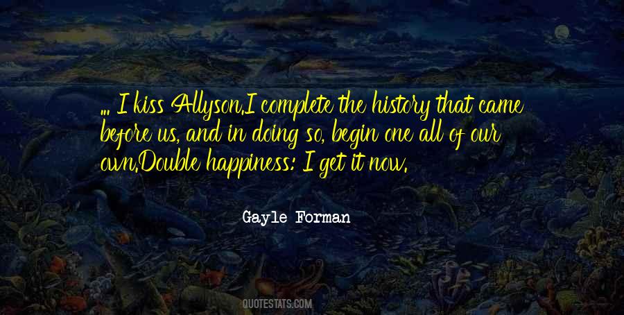 Quotes About Complete Happiness #1220331