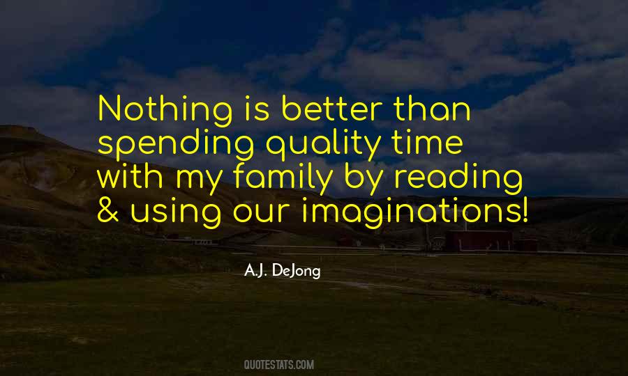 Quotes About Spending Time With Family #489110