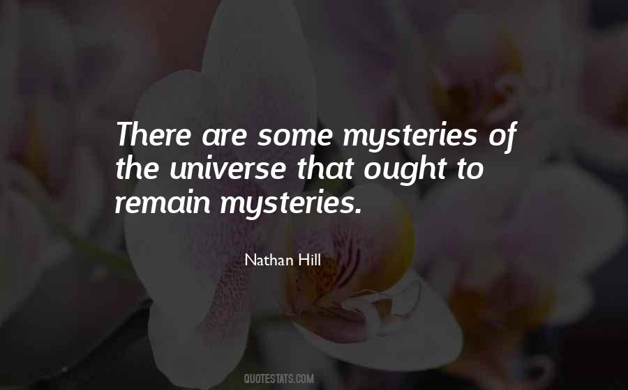Quotes About Mysteries Of The Universe #1515530
