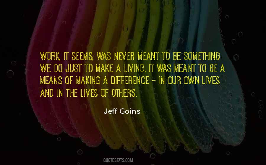Make A Difference Work Quotes #721848
