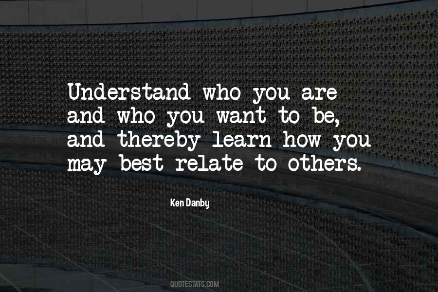 Understand Who You Are Quotes #362750