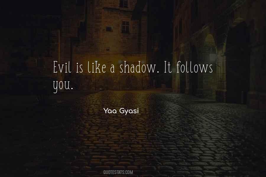 Shadow Follows Quotes #1263231