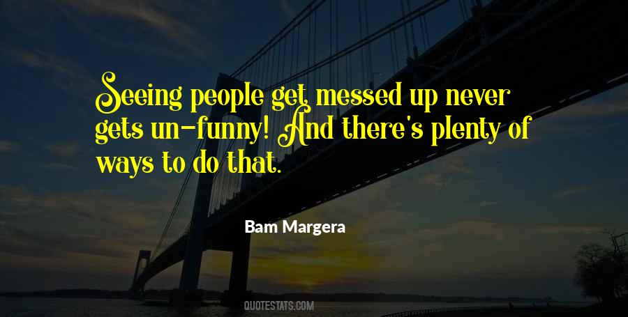 People Are Messed Up Quotes #914739