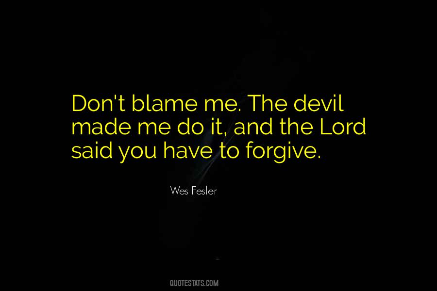 Quotes About Forgiving Me #1543539